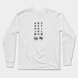 MOM HELP ME LEARN ABC Long Sleeve T-Shirt